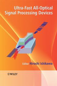 бесплатно читать книгу Ultrafast All-Optical Signal Processing Devices автора Hiroshi Ishikawa