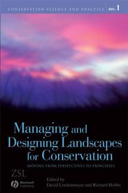 бесплатно читать книгу Managing and Designing Landscapes for Conservation автора David B. Lindenmayer