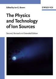 бесплатно читать книгу The Physics and Technology of Ion Sources автора Ian Brown