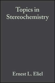 бесплатно читать книгу Topics in Stereochemistry, Volume 8 автора Ernest Eliel