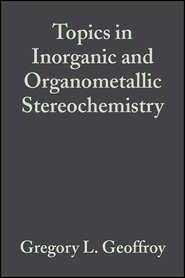 бесплатно читать книгу Topics in Inorganic and Organometallic Stereochemistry автора Gregory Geoffroy