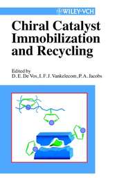 бесплатно читать книгу Chiral Catalyst Immobilization and Recycling автора Dirk De Vos