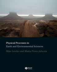 бесплатно читать книгу Physical Processes in Earth and Environmental Sciences автора Mike Leeder