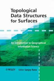 бесплатно читать книгу Topological Data Structures for Surfaces автора Sanjay Rana