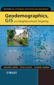 бесплатно читать книгу Geodemographics, GIS and Neighbourhood Targeting автора Richard Harris