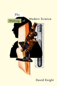 бесплатно читать книгу The Making of Modern Science автора David Knight