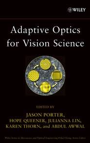бесплатно читать книгу Adaptive Optics for Vision Science автора Jason Porter
