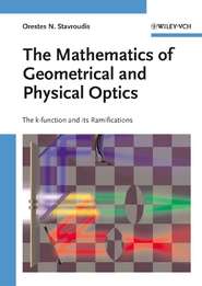 бесплатно читать книгу The Mathematics of Geometrical and Physical Optics автора Orestes Stavroudis