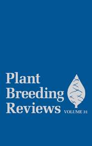 бесплатно читать книгу Plant Breeding Reviews, Volume 31 автора Jules Janick