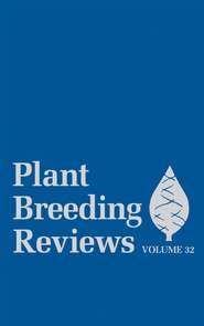 бесплатно читать книгу Plant Breeding Reviews, Volume 32 автора Jules Janick