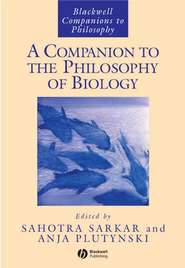 бесплатно читать книгу A Companion to the Philosophy of Biology автора Sahotra Sarkar
