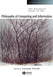 бесплатно читать книгу The Blackwell Guide to the Philosophy of Computing and Information автора Luciano Floridi