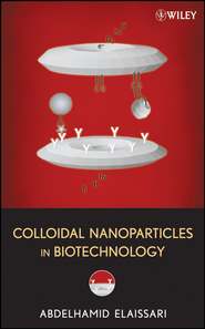 бесплатно читать книгу Colloidal Nanoparticles in Biotechnology автора Abdelhamid Elaissari