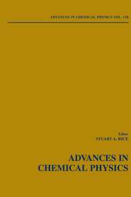 бесплатно читать книгу Advances in Chemical Physics. Volume 138 автора Stuart A. Rice