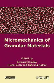 бесплатно читать книгу Micromechanics of Granular Materials автора Bernard Cambou