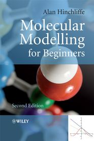 бесплатно читать книгу Molecular Modelling for Beginners автора Alan Hinchliffe