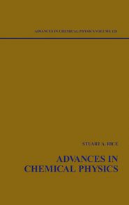 бесплатно читать книгу Advances in Chemical Physics. Volume 128 автора Stuart A. Rice