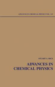 бесплатно читать книгу Advances in Chemical Physics. Volume 129 автора Stuart A. Rice