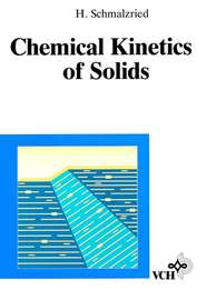 бесплатно читать книгу Chemical Kinetics of Solids автора Hermann Schmalzried