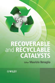 бесплатно читать книгу Recoverable and Recyclable Catalysts автора Maurizio Benaglia