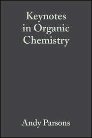 бесплатно читать книгу Keynotes in Organic Chemistry автора Andy Parsons