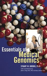 бесплатно читать книгу Essentials of Medical Genomics автора Stuart Brown