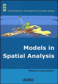 бесплатно читать книгу Models in Spatial Analysis автора Lena Sanders
