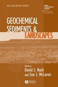 бесплатно читать книгу Geochemical Sediments and Landscapes автора Sue McLaren