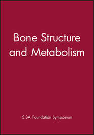 бесплатно читать книгу Bone Structure and Metabolism автора  CIBA Foundation Symposium