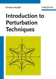 бесплатно читать книгу Introduction to Perturbation Techniques автора Ali Nayfeh