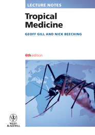 бесплатно читать книгу Lecture Notes: Tropical Medicine автора Nick Beeching