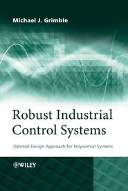 бесплатно читать книгу Robust Industrial Control Systems автора Michael Grimble