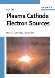 бесплатно читать книгу Plasma Cathode Electron Sources автора Efim Oks