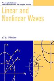 бесплатно читать книгу Linear and Nonlinear Waves автора G. Whitham