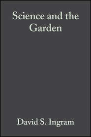 бесплатно читать книгу Science and the Garden автора Daphne Vince-Prue