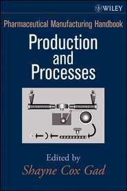 бесплатно читать книгу Pharmaceutical Manufacturing Handbook автора Shayne Cox Gad