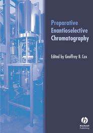 бесплатно читать книгу Preparative Enantioselective Chromatography автора Geoffrey Cox