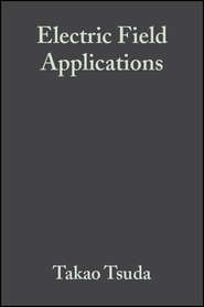 бесплатно читать книгу Electric Field Applications автора Takao Tsuda