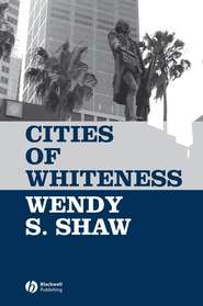 бесплатно читать книгу Cities of Whiteness автора Wendy Shaw