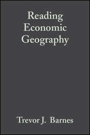бесплатно читать книгу Reading Economic Geography автора Eric Sheppard