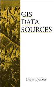 бесплатно читать книгу GIS Data Sources автора Drew Decker