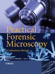 бесплатно читать книгу Practical Forensic Microscopy автора Barbara Wheeler