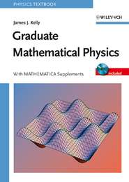 бесплатно читать книгу Graduate Mathematical Physics автора James Kelly