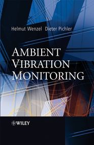 бесплатно читать книгу Ambient Vibration Monitoring автора Helmut Wenzel