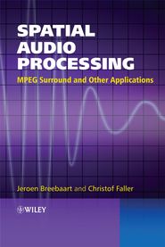 бесплатно читать книгу Spatial Audio Processing автора Jeroen Breebaart