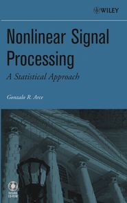 бесплатно читать книгу Nonlinear Signal Processing автора Gonzalo Arce