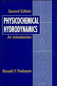 бесплатно читать книгу Physicochemical Hydrodynamics автора Ronald Probstein