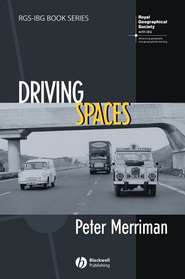 бесплатно читать книгу Driving Spaces автора Peter Merriman