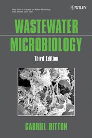 бесплатно читать книгу Wastewater Microbiology автора Gabriel Bitton