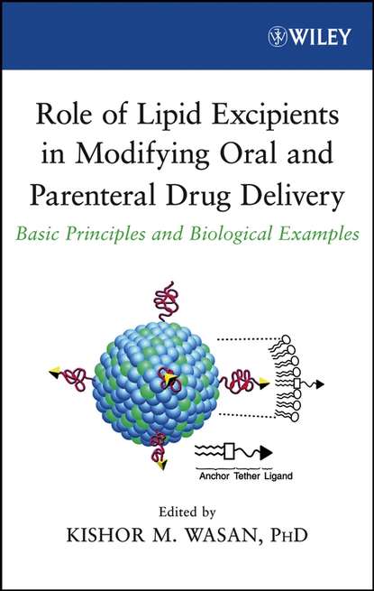 бесплатно читать книгу Role of Lipid Excipients in Modifying Oral and Parenteral Drug Delivery автора Kishor Wasan